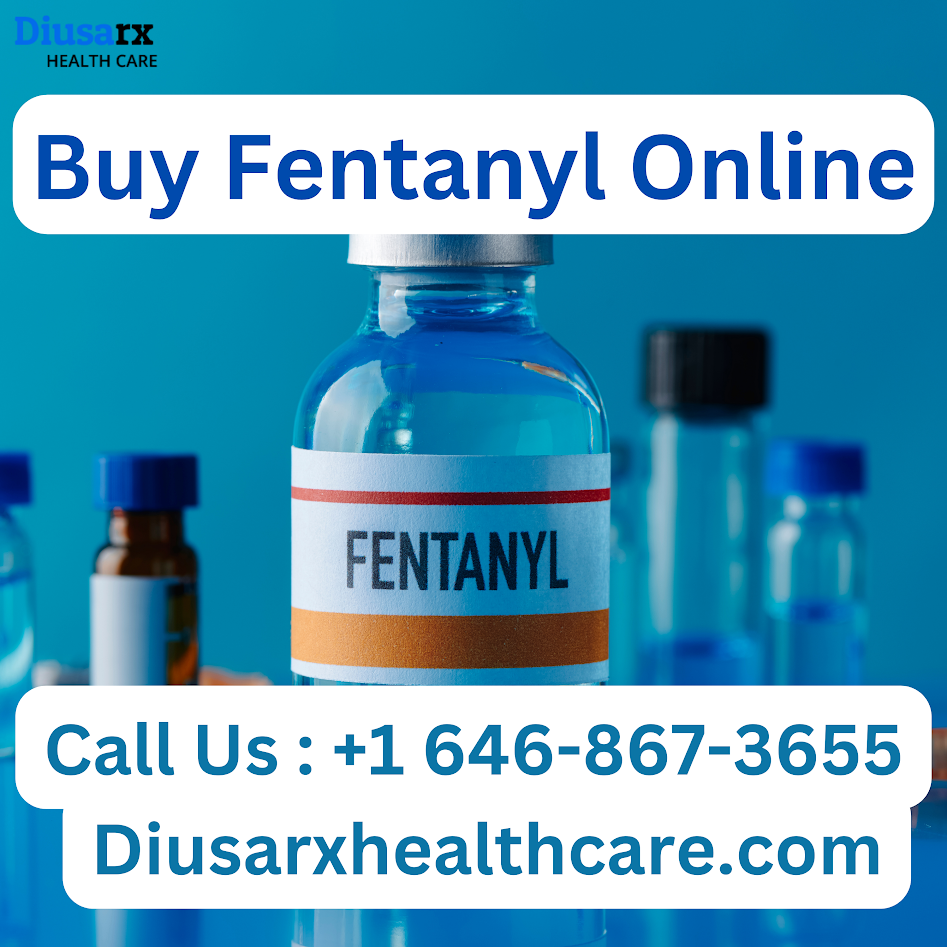 Buy Fentanyl Online Without Prescription In USA From Diusarxhealthcare.com